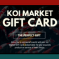Koi Market Gift Card